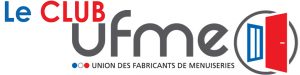 “Le Club UFME”, nouvelle appli des professionnels de la fenêtre adhérents à l’UFME