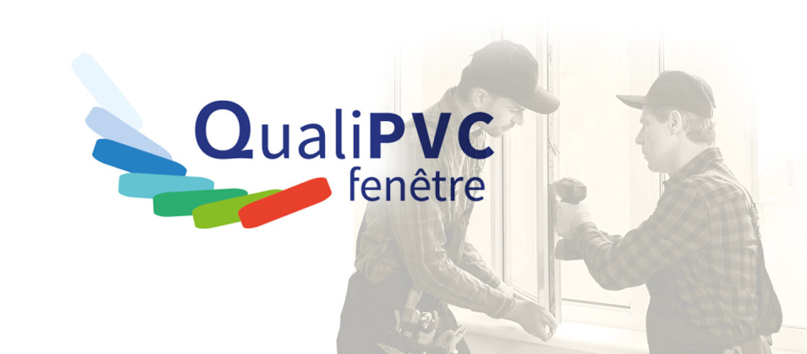 L'UFME prend en main le label QualiPVC fenêtre